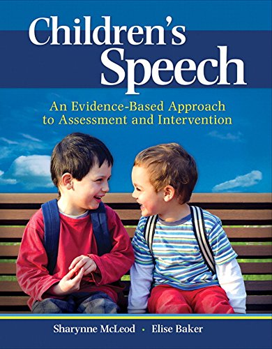 Children’s Speech: An Evidence-Based Approach to Assessment and Intervention (What’s New in Communication Sciences & Diaorders) 1st Edition by Sharynne McLeod , Elise Baker